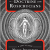 The Secret Doctrine of the Rosicrucians: a Lost Classic by Magus Incognito